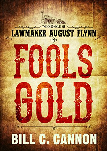 Fools Gold (The Chronicles of Lawmaker August Flynn Book 1)