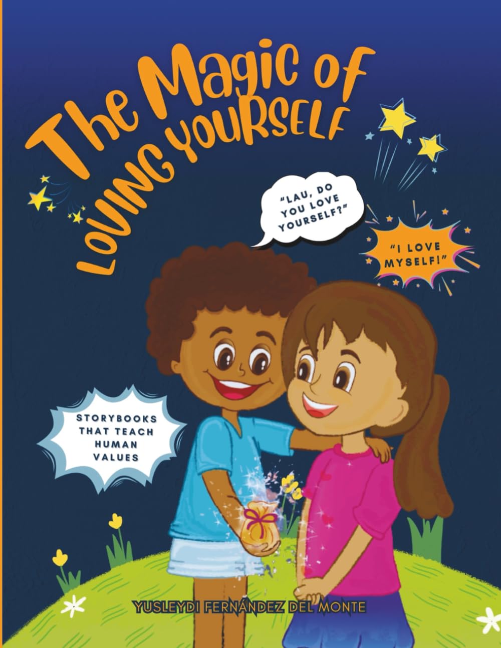 The Magic of loving yourself: Lau Learns to Love Herself. Books that help children grow emotionally and understand their feelings.: 1 (Storybooks that Teach Human Values)