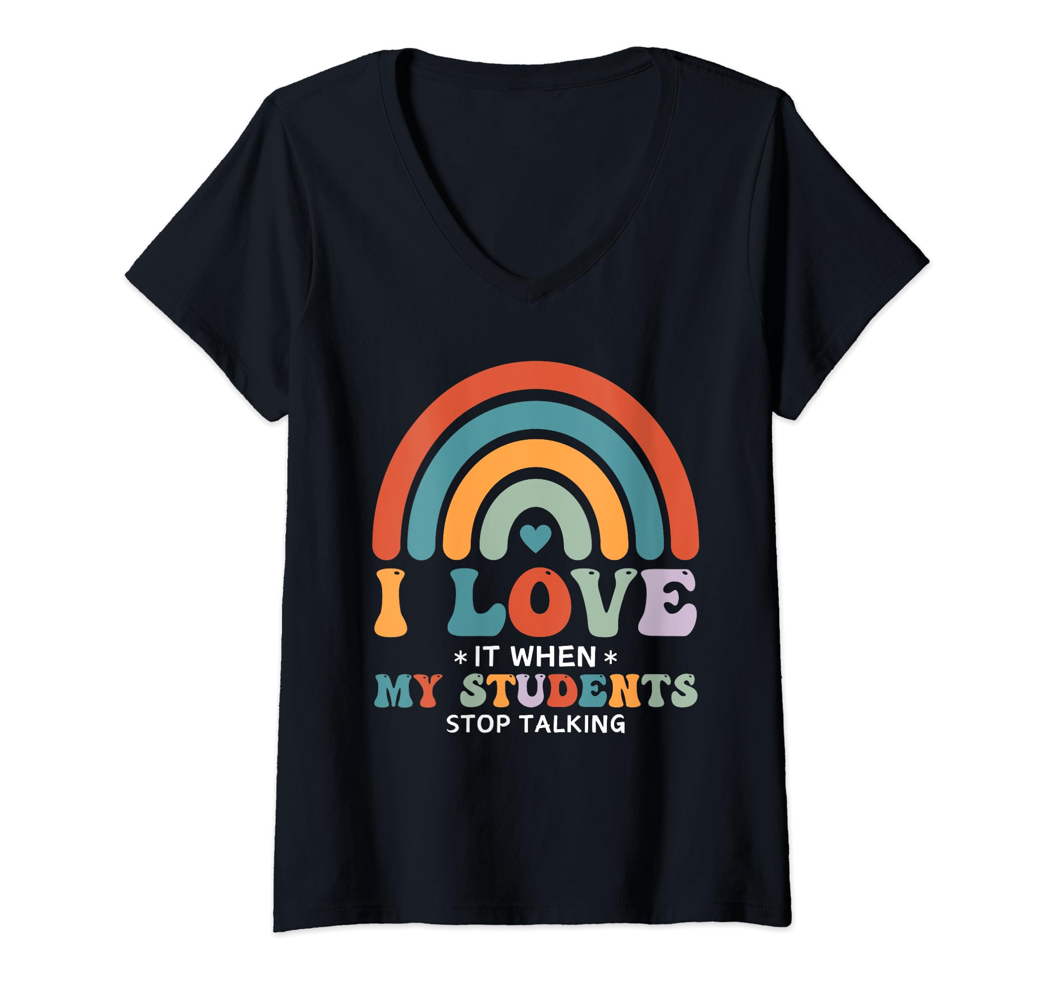 Funny High school Teacher Apparel GiftsWomens I Love It When My Students Stop Talking Highschool Teacher V-Neck T-Shirt