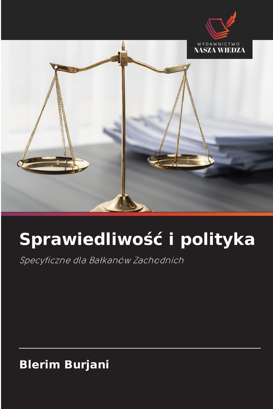 Sprawiedliwośc i polityka: Specyficzne dla Ba¿kanów Zachodnich