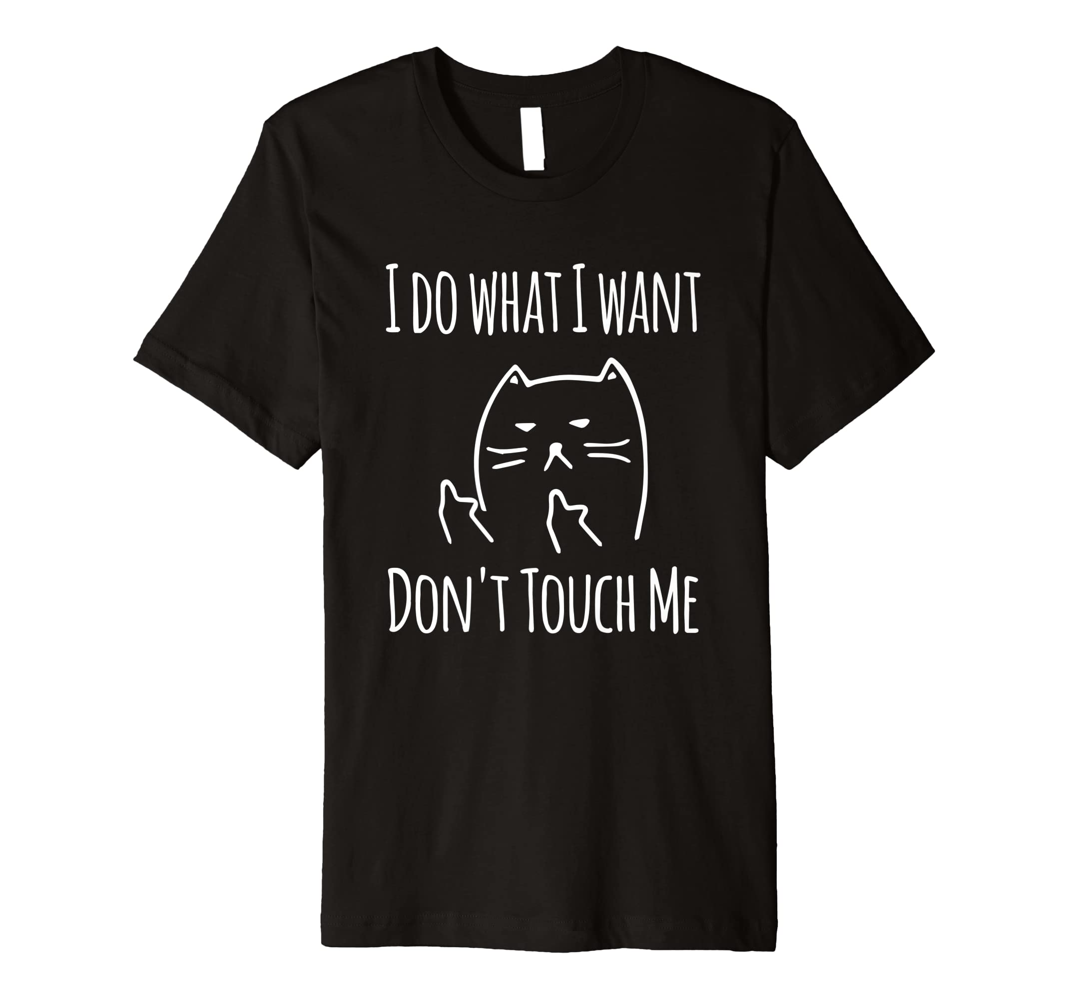Funny Shirt Don't Touch Me Shirt I do what I want Cat Premium T-Shirt