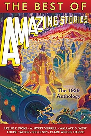 Book cover The Best of Amazing Stories: The 1929 Anthology [Annotated] [Illustrated] (Amazing Stories Classics Book 1)