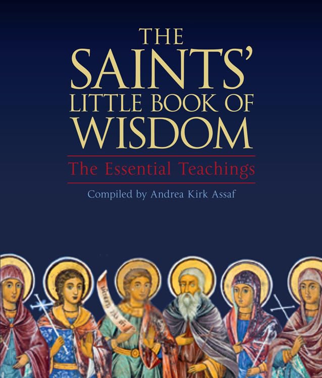 The Saints' Little Book of Wisdom: The Essential Teachings