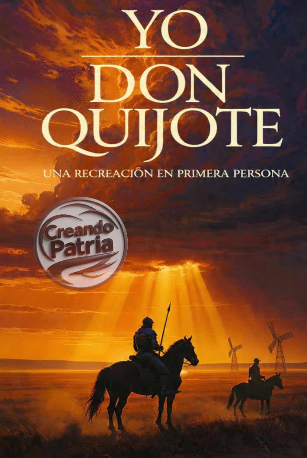 YO, DON QUIJOTE: Una recreación en primera persona