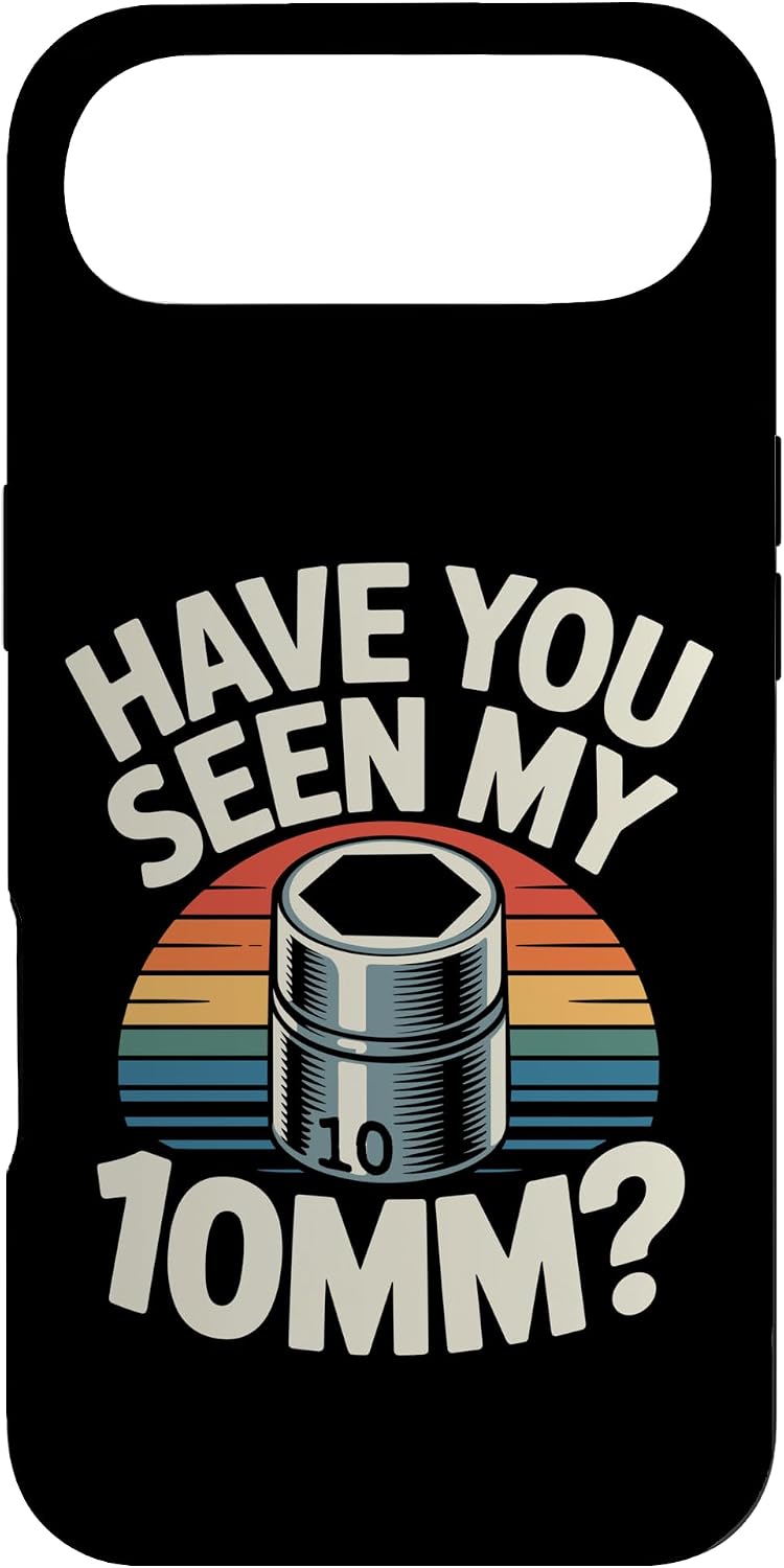 Have You Seen My 10MM Socket Car Guy Funny Car Mechanic Case for iPhone Air