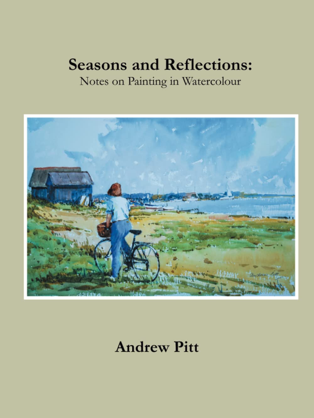 Seasons and Reflections: Notes on Painting in Watercolour