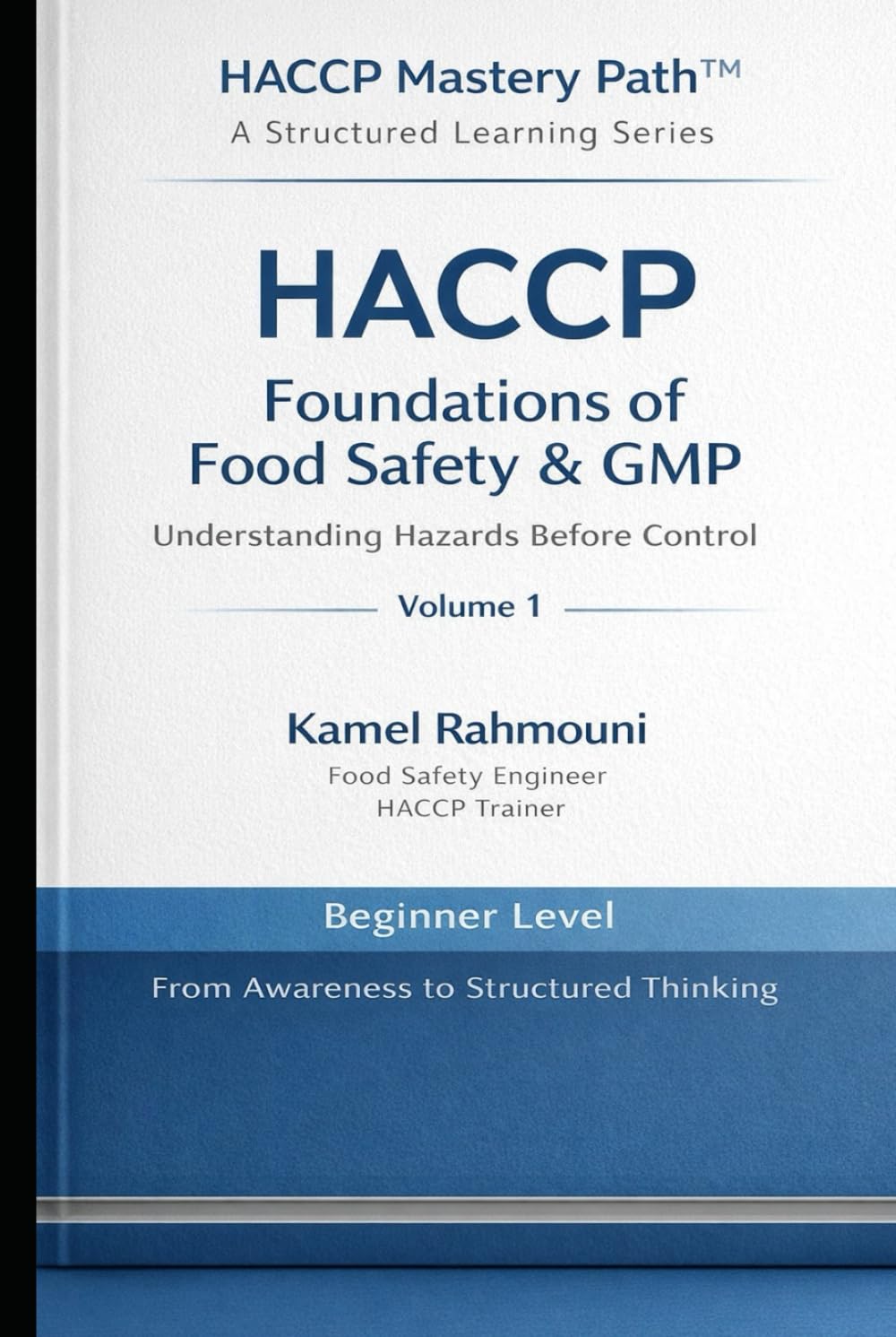 HACCP Foundations of Food Safety & GMP: Understanding Hazards Before Control (HACCP Mastery Path™)