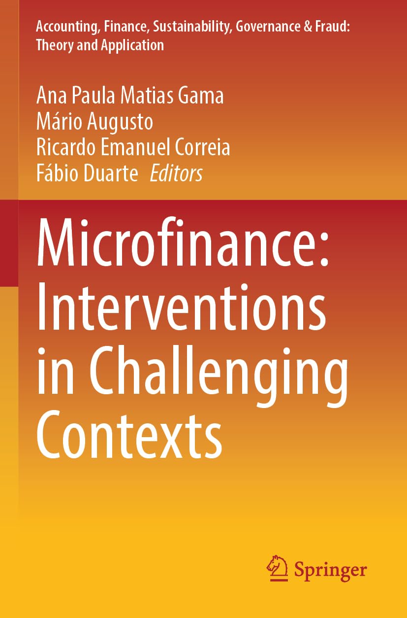 Microfinance: Interventions in Challenging Contexts (Accounting, Finance, Sustainability, Governance & Fraud: Theory and Application)