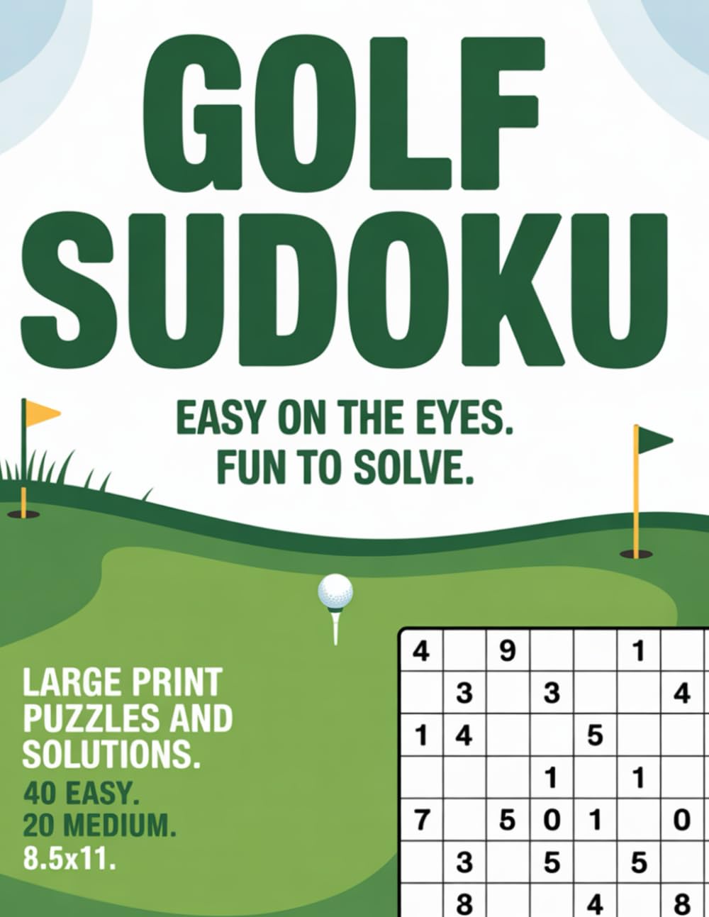 Golf Sudoku: Easy on the Eyes. Fun to Solve. (Train Your Brain Like An Athlete)