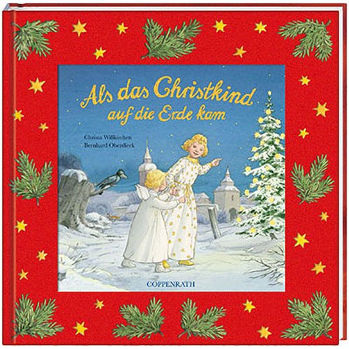 Als das Christkind auf die Erde kam Als das Christkind auf die Erde kam