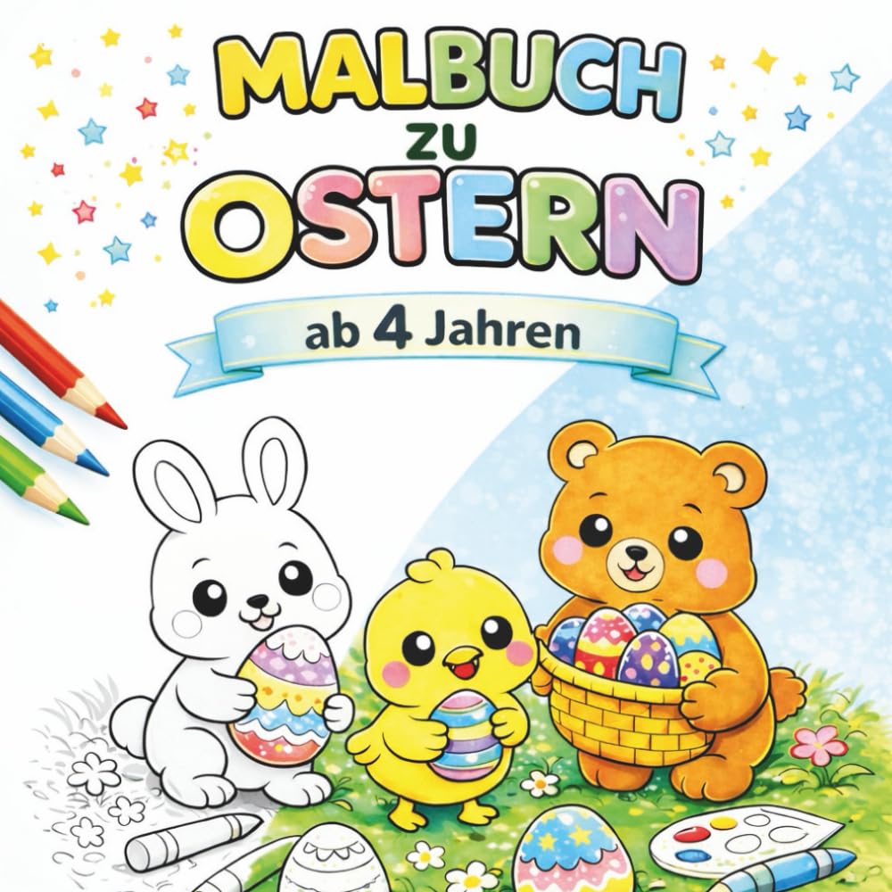Malbuch Ostern: Süßes Ausmalbuch zu Ostern für Kinder ab 4 Jahren Mit niedlichen Hasen, Küken & Frühlingsmotiven auf 40 Seiten