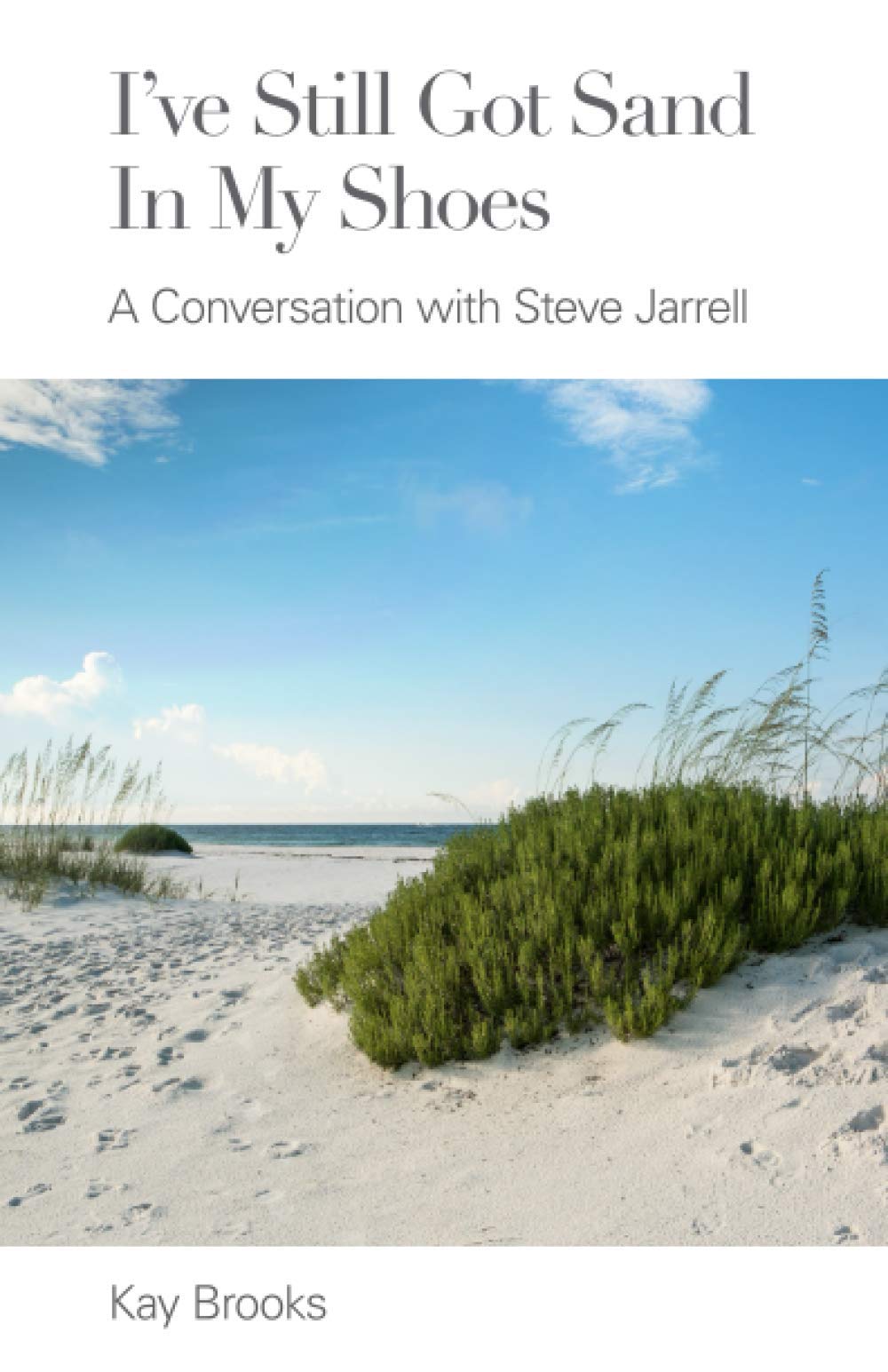 I've Still Got Sand in my Shoes: A Conversation with Steve Jarrell