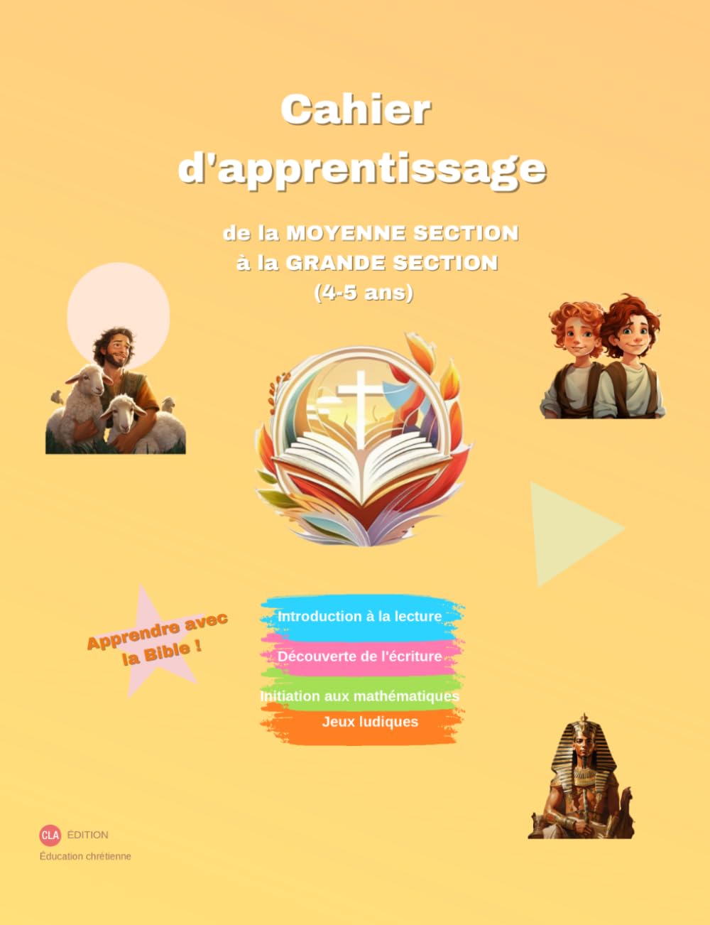 Cahier d'apprentissage chrétien de la Moyenne Section à la Grande Section (Édition chrétienne)