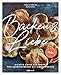 Backen und Liebe: Richtig gutes Backwerk: von Sauerteigbrot bis Zimtschnecke