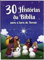 30 Histórias da Bíblia Para a Hora de Dormir