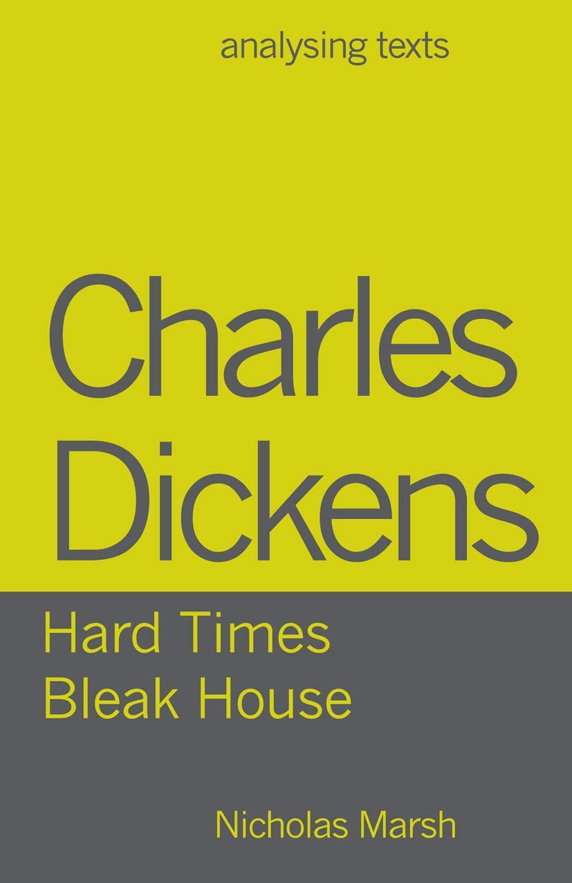 Charles Dickens - Hard Times/Bleak House: 55 (Analysing Texts)