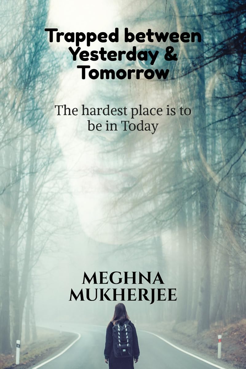 Trapped between yesterday and tomorrow: The hardest place is to be in today
