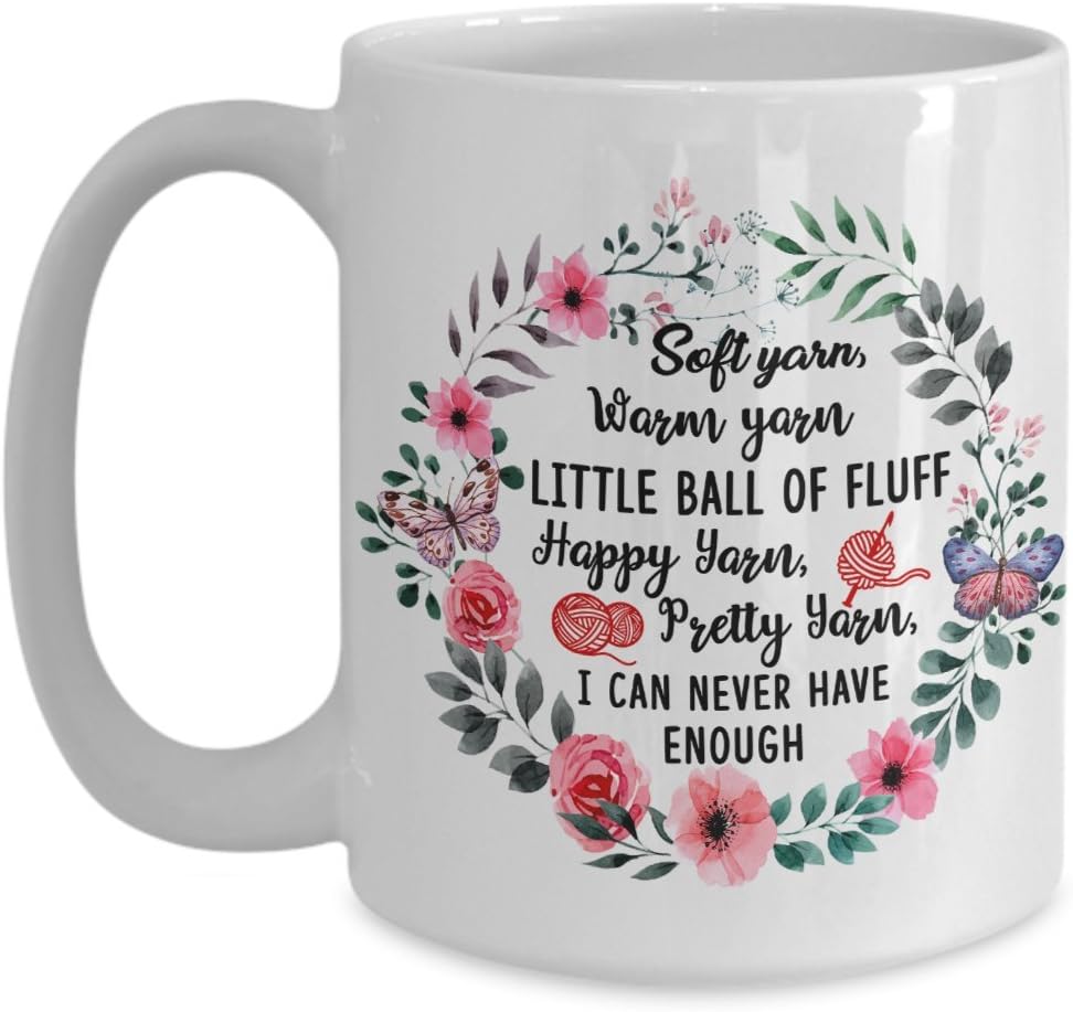 Funny Crochet Gifts - Soft Yarn Warm Yarn Little Ball of Fluff Happy Yarn Coffee Mug Print - 11oz 15oz Large Novelty C-Shape Easy Rip Handle Crocheting Tea Cup - Birthday Special Occasion for Women