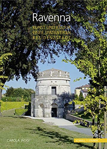 Ravenna: Kunst Und Kultur Einer Spatantiken Residenzstadt - Die Bauten und Mosaiken des 5. und 6. Ja Livre PDF Gratuit