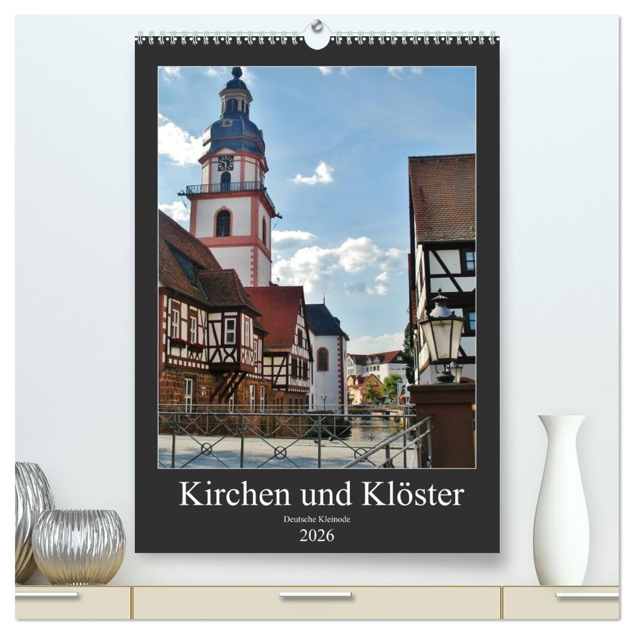 Kirchen und Klöster deutsche Kleinode (hochwertiger Premium Wandkalender 2026 DIN A2 hoch), Kunstdruck in Hochglanz: Historische Architekturen (CALVENDO Orte)