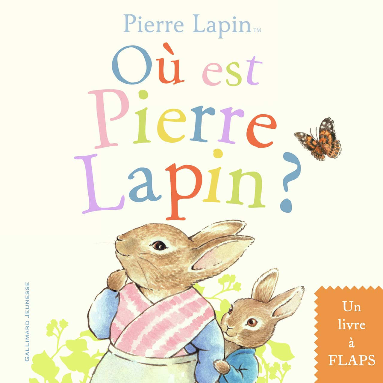 Où est Pierre Lapin ?: Un livre à flaps