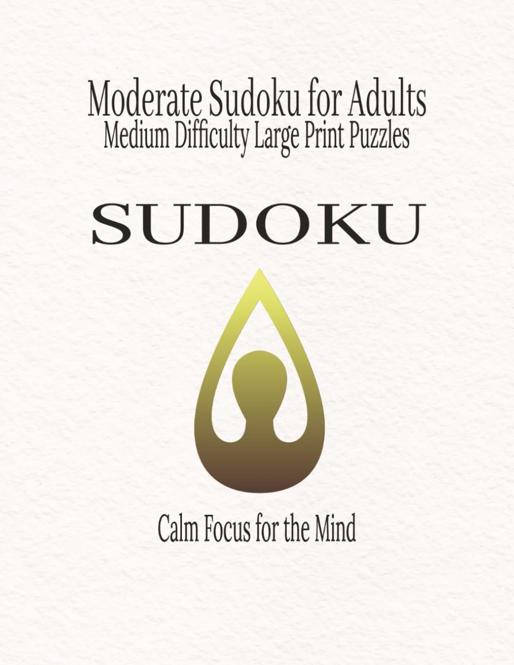 Moderate Sudoku for Adults: Medium Difficulty Large Print Puzzles