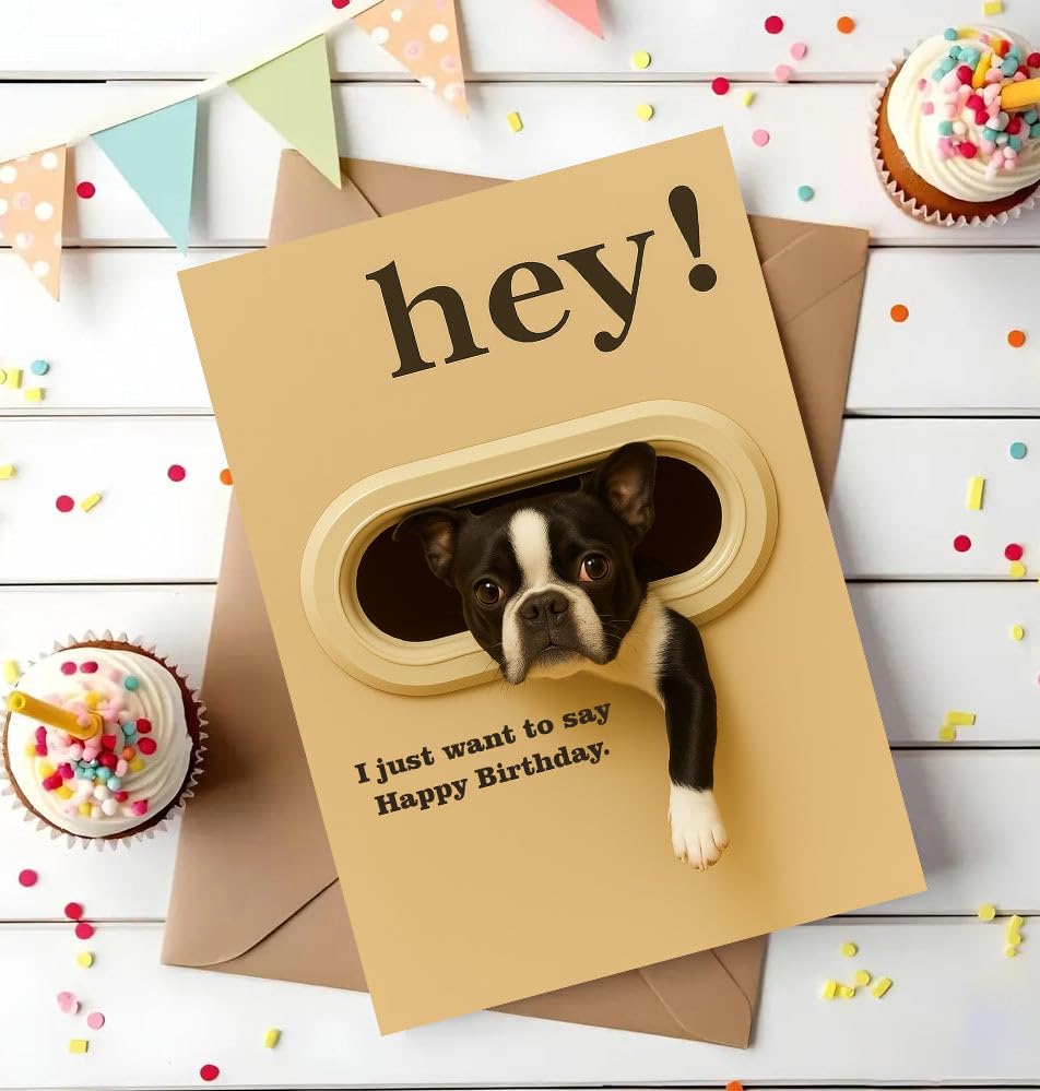 Image of Funny Boston Terrier Birthday Card - Hey! I Just Want To Say Happy Birthday - Cute Dog Greeting Card For Dog Lovers- Men- Women And Kids - Humorous And Adorable Gifts Card Ideal