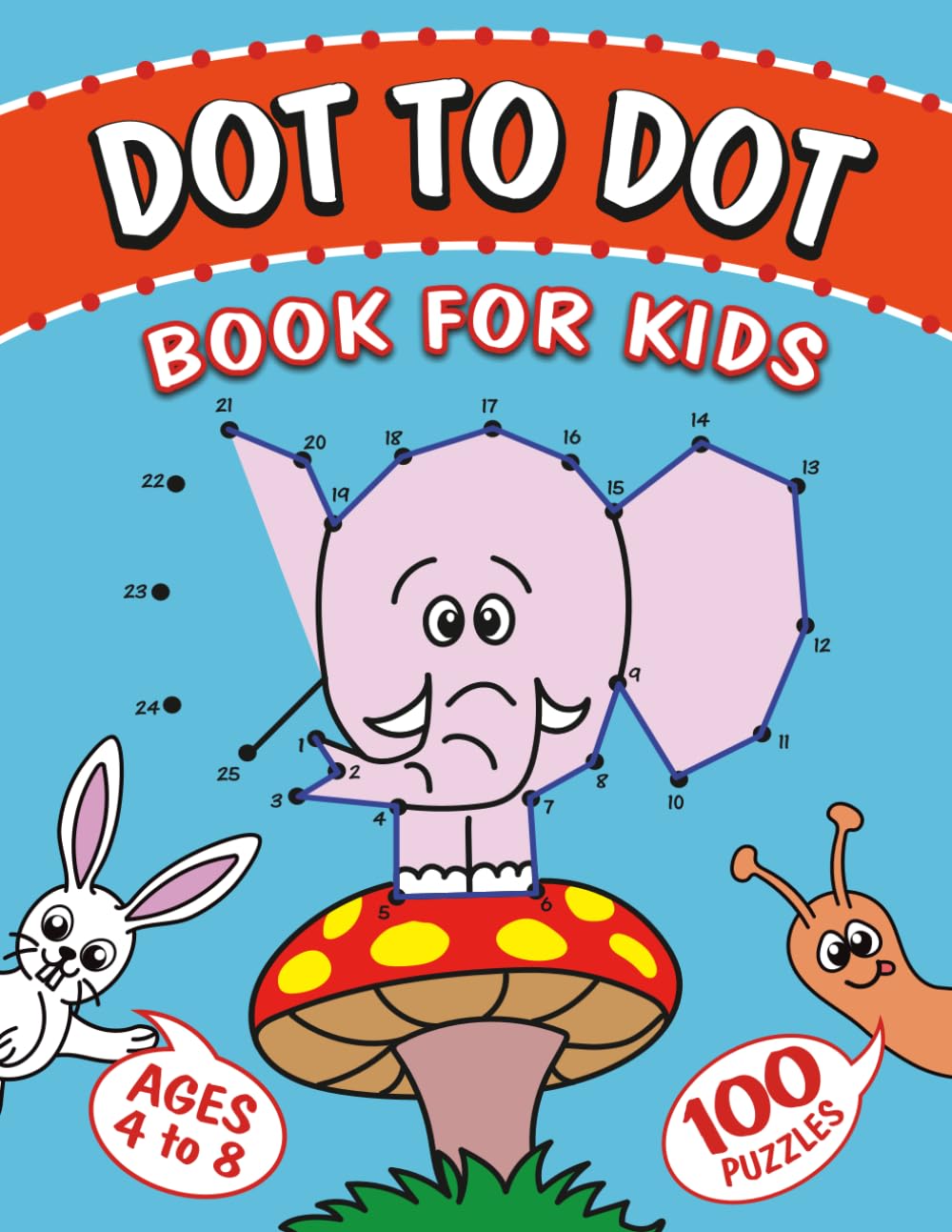 Dot to Dot Book for Kids: 100 Join the Dots picture puzzles for Children - Learning numbers activity book (Activity books for children)