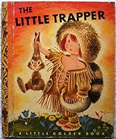 Little Trapper 1ST Edition B000YEDP0E Book Cover