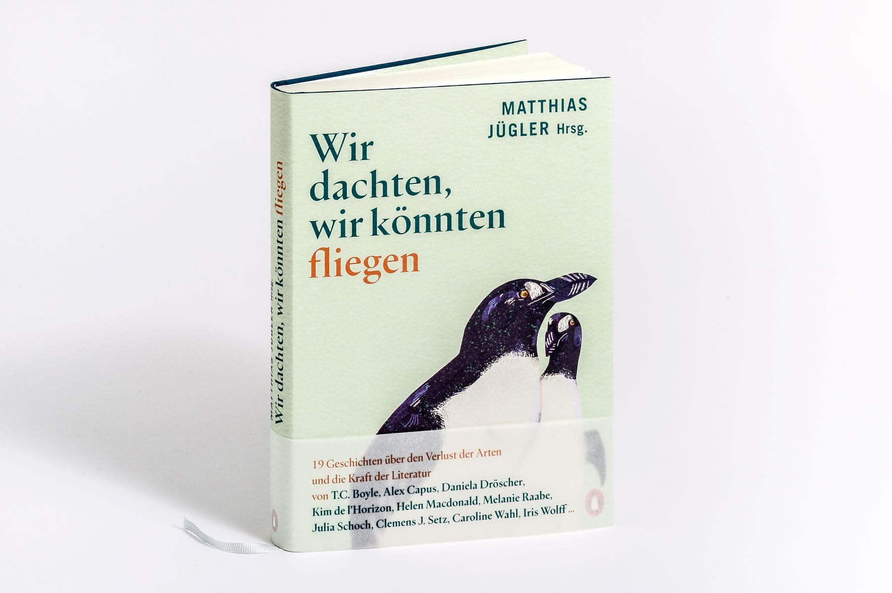 Wir dachten, wir könnten fliegen: 19 Geschichten über den Verlust der Arten und die Kraft der Literatur. - »Eine erhellende, beglückende Leseerfahrung.« Denis Scheck