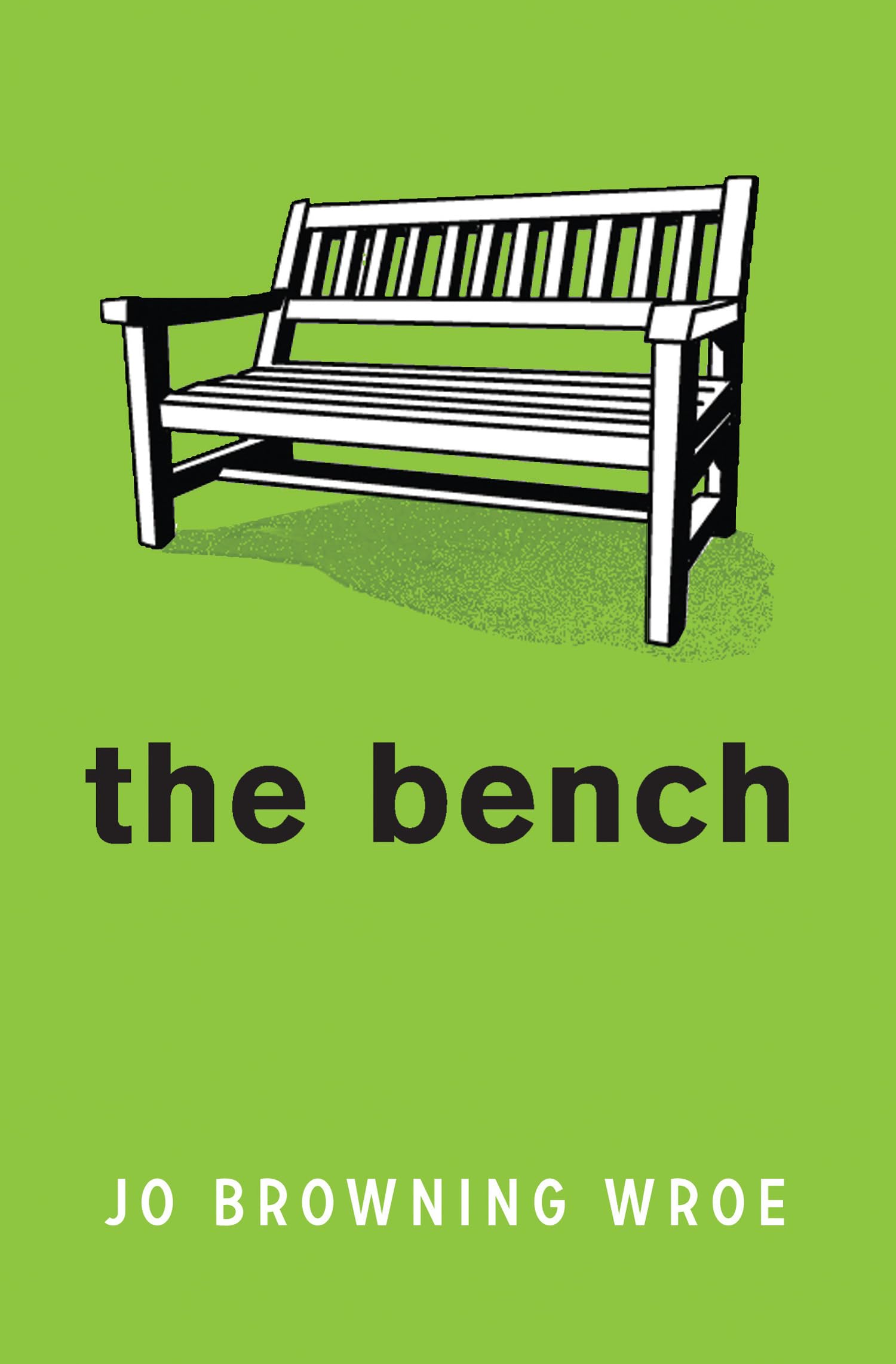 The Bench by Jo Browning Wroe PAPERBACK 9781800901315