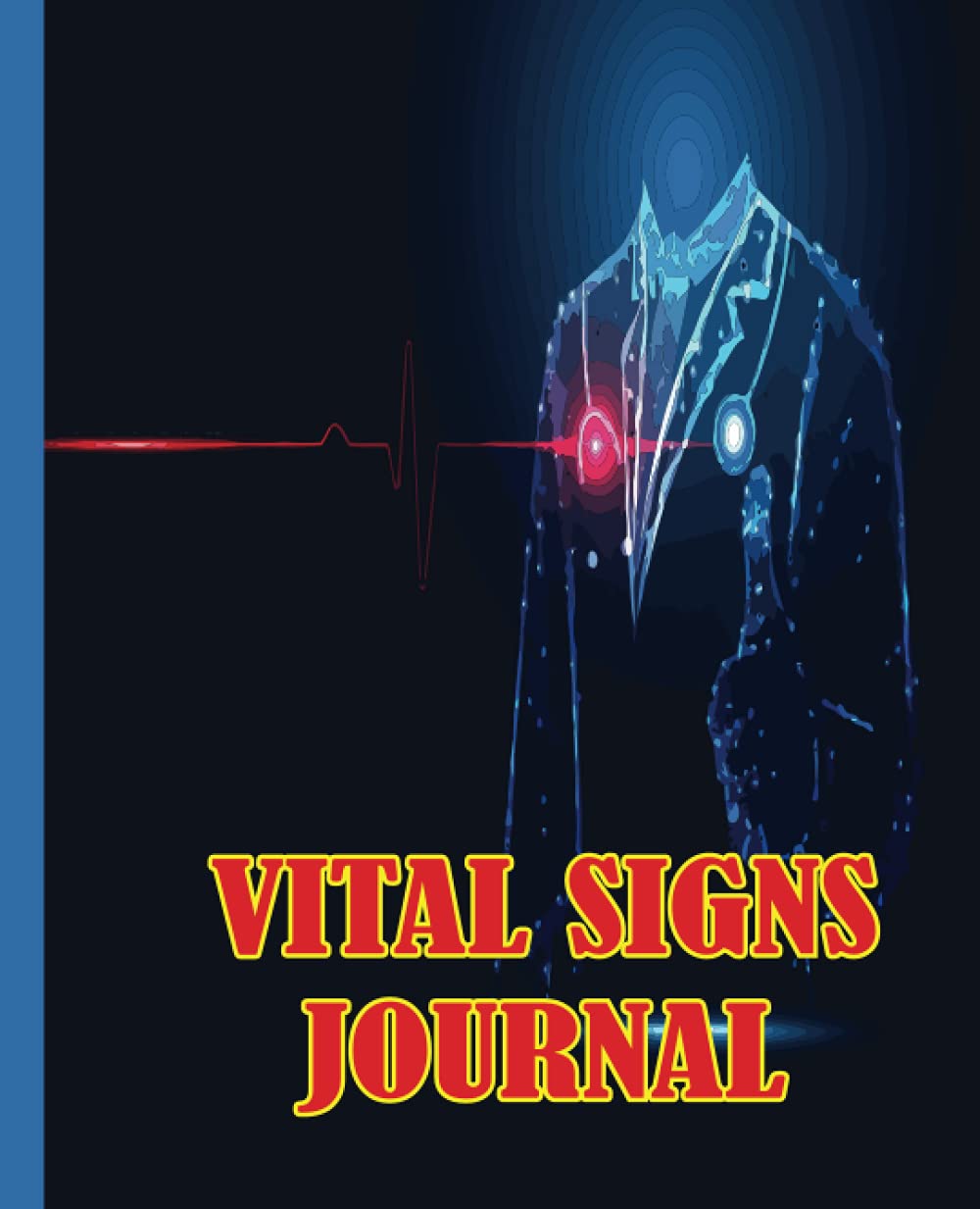 Vital Signs Journal: Vital sign log book for blood pressure, blood sugar, oxygen, pain, weight, medications, heart rate; Diabetic log book
