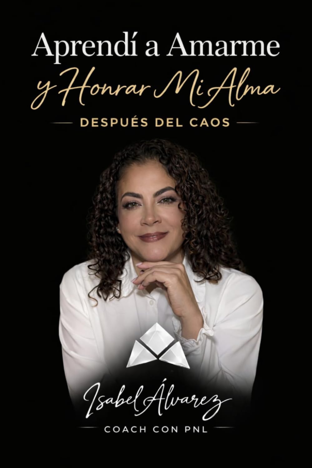 APRENDÍ A AMARME Y HONRAR MI ALMA: Después del caos