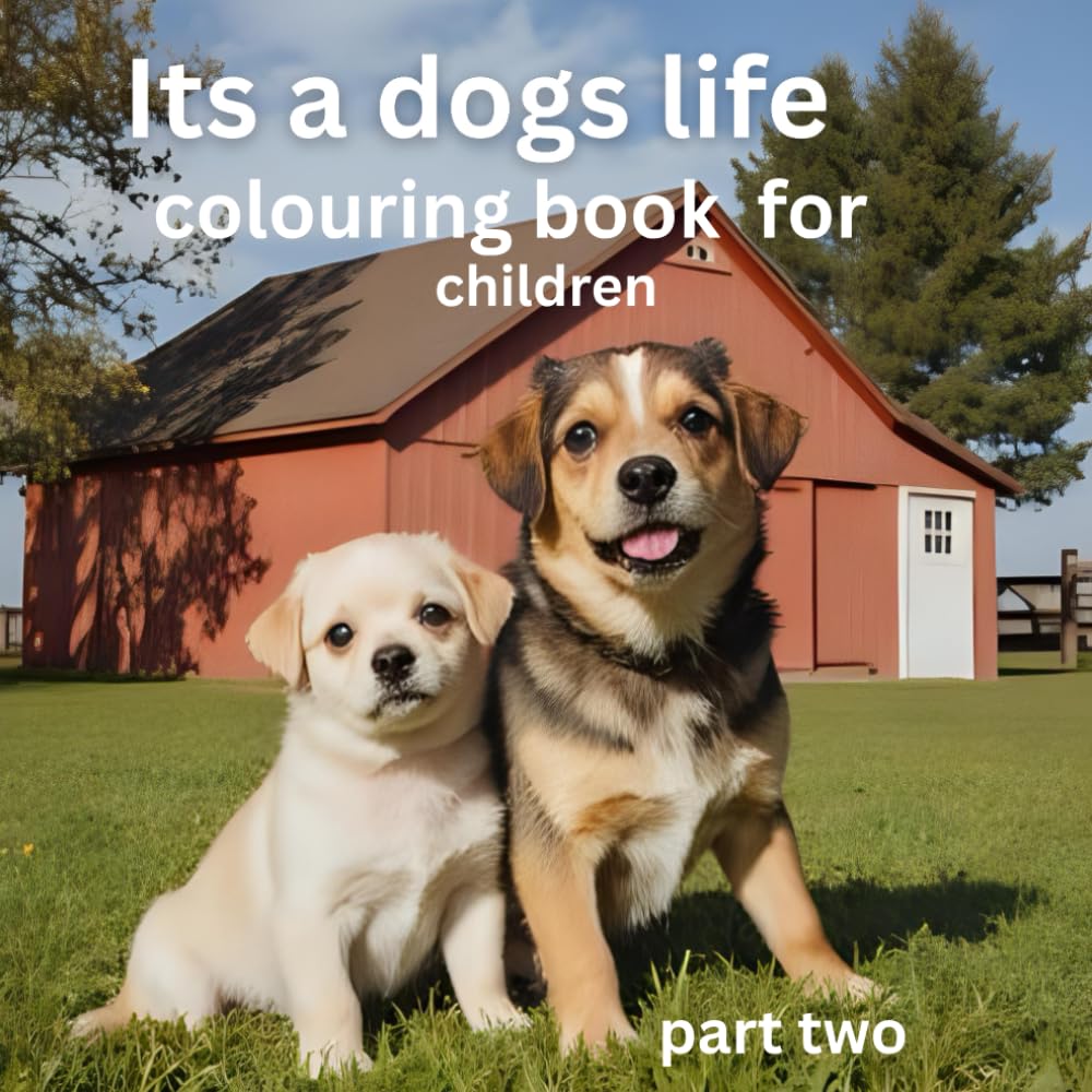 It"s a dog life colouring book for children