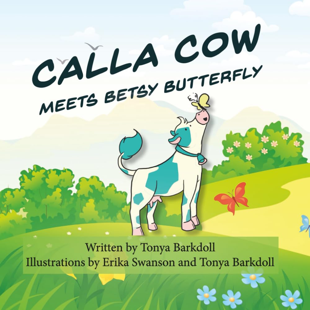 Calla Cow Meets Betsy Butterfly (The Adventures of Calla Cow and Friends)