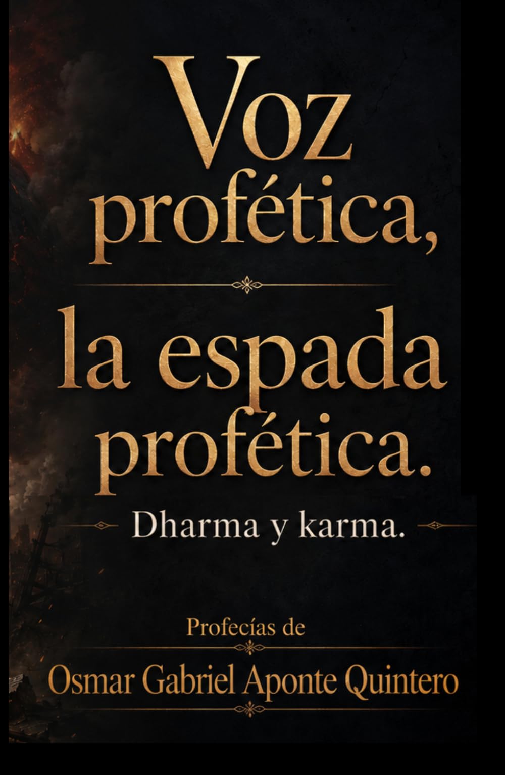 Voz profética, la espada profética.: Dharma y karma