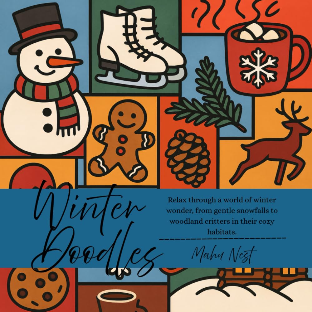 Winter Doodles: Relax through a world of winter wonder, from gentle snowfalls to woodland critters in their cozy habitats. (The Four Seasons Coloring ... Cozy and Relax Coloring Books for Adults)