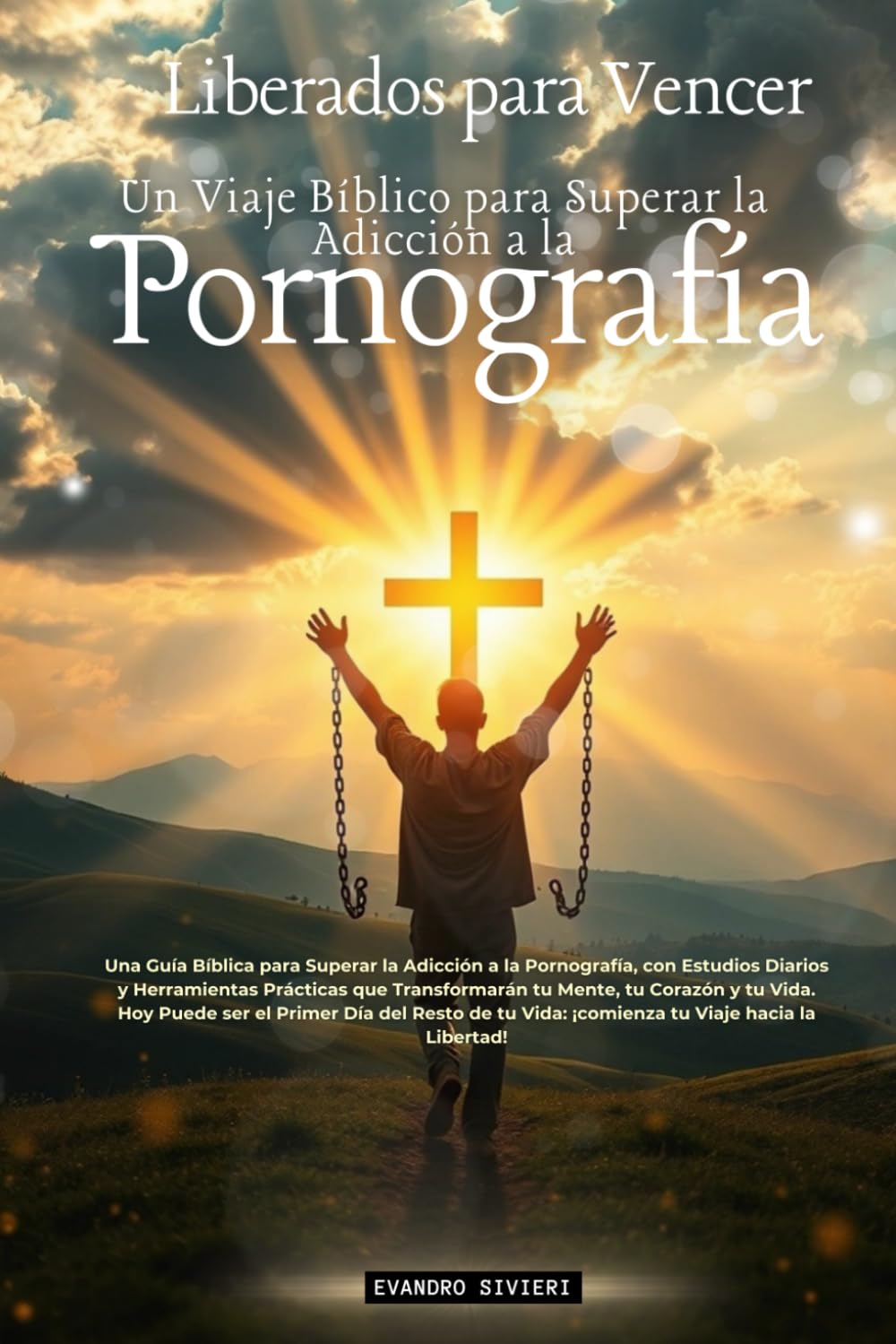 Liberados para Vencer: Un Viaje Bíblico para Superar la Adicción a la Pornografía (1- Serie Cura)