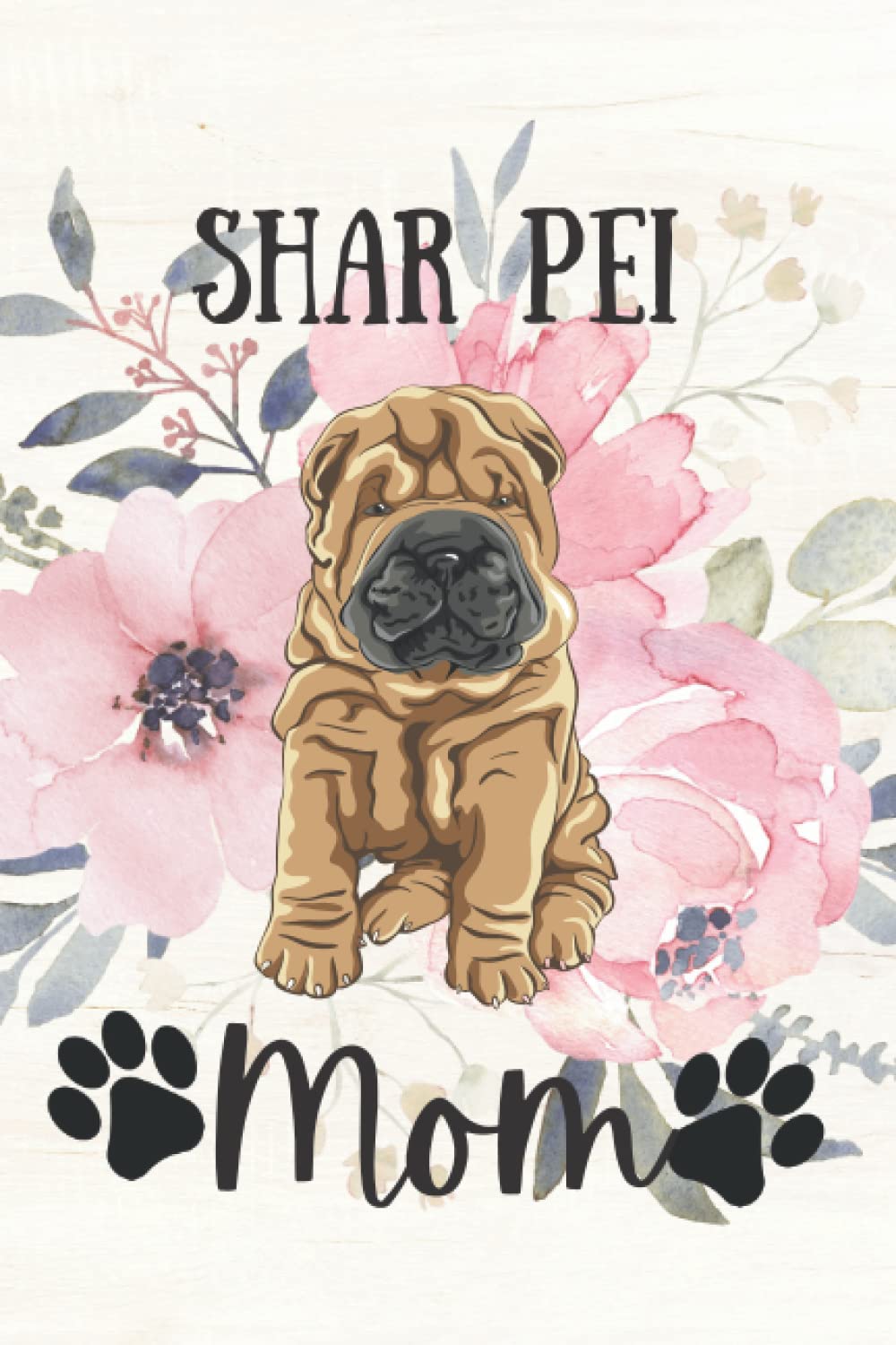 Shar Pei Mom: Lined Notebook or Journal (175 pages | 6x9in | 15.24x22.86cm)