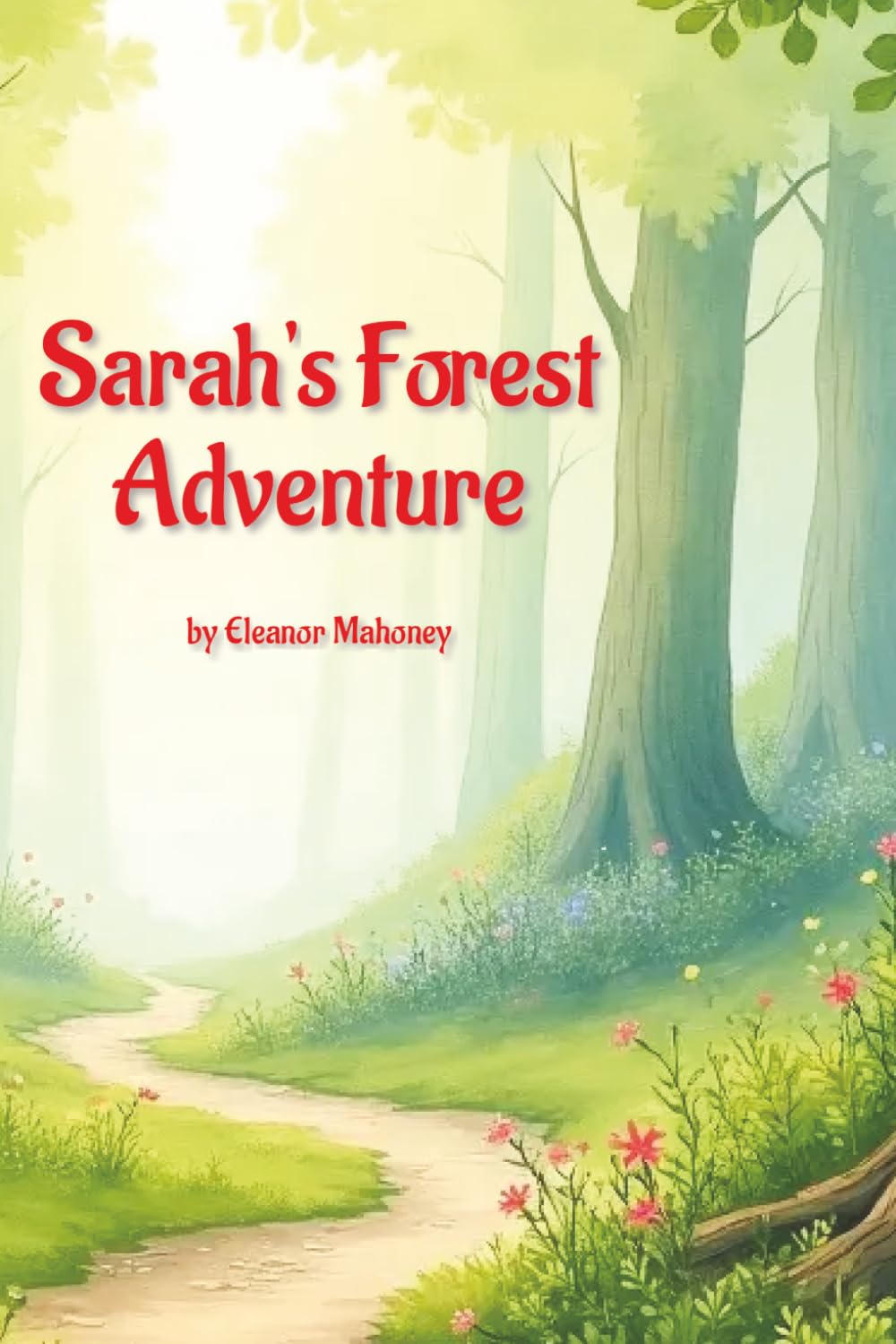 Sarah's Forest Adventure: A story about helping others and teamwork