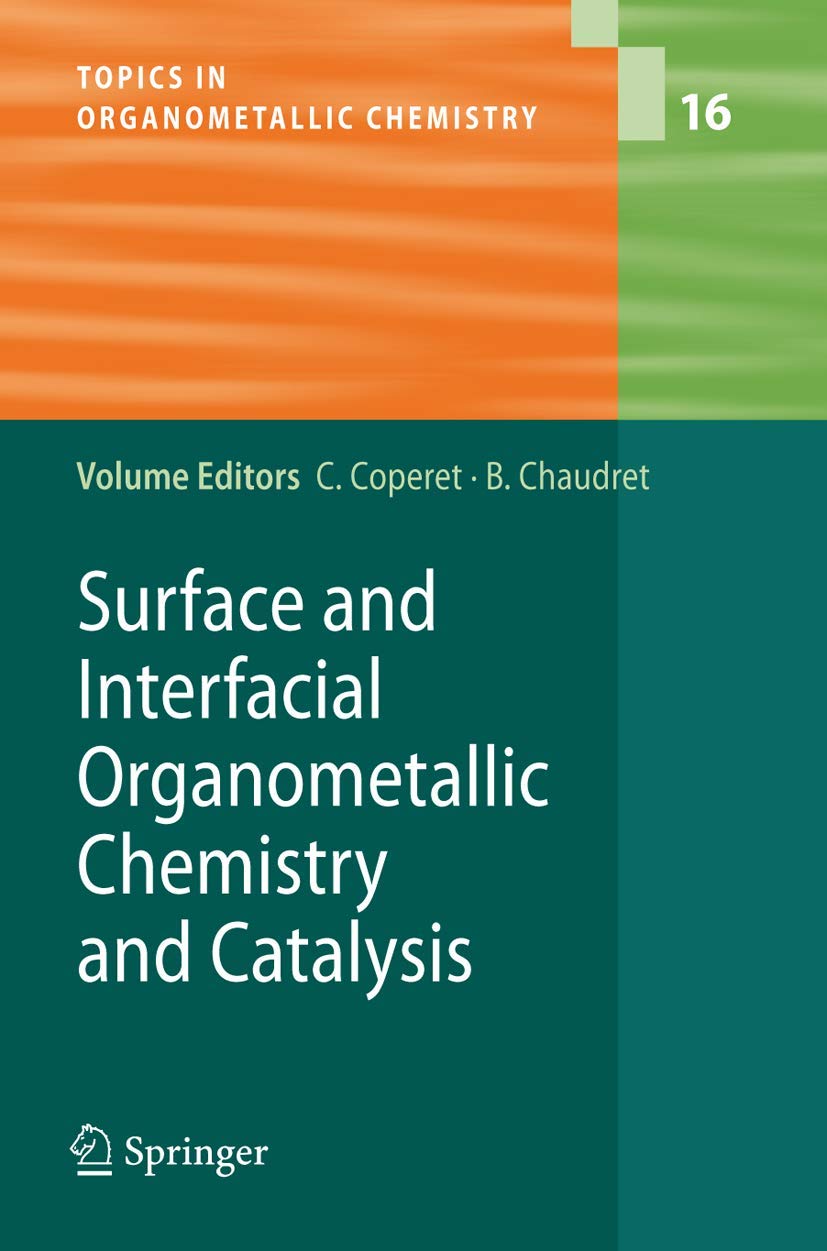 Buy SURFACE AND INTERFACIAL ORGANOMETALLIC CHEMISTRY AND CATALYSIS, VOLUME 16 (Topics in Organometallic Chemistry) — BookShops.in
