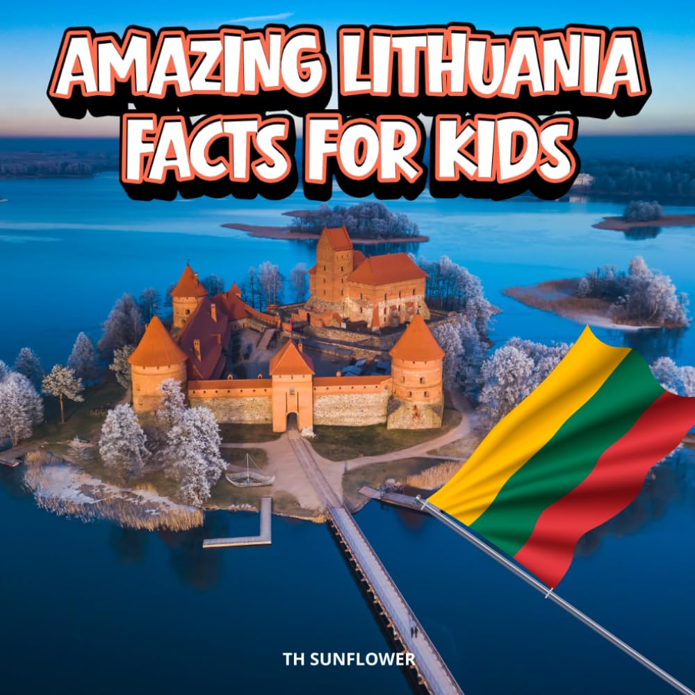 Amazing Lithuania Facts for Kids: A Fun Travel and Learning Book with Color Photos Exploring This Baltic Country's Famous Landmarks, Wildlife, Food, ... Explorers (Amazing World Facts for Kids)