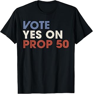 Vintage Vote YES on Prop 50 Patriotic for Men Women T-Shirt