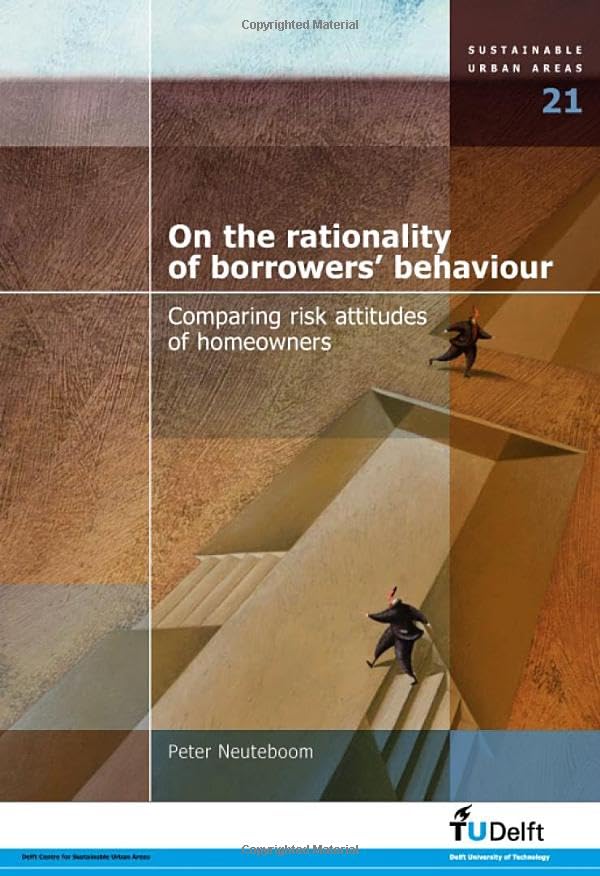 Buy On the Rationality of Borrowers' Behaviour: Comparing Risk Attitudes of Homeowners: v. 21 (Sustainable Urban Areas) — BookShops.in