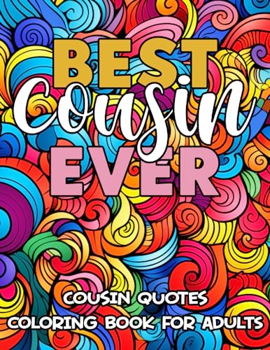 Best Cousin Ever - Cousin Quotes Coloring Book For Adults: Loving, Funny and Inspirational Coloring Pages, Great Gift Idea For Cousins image 2