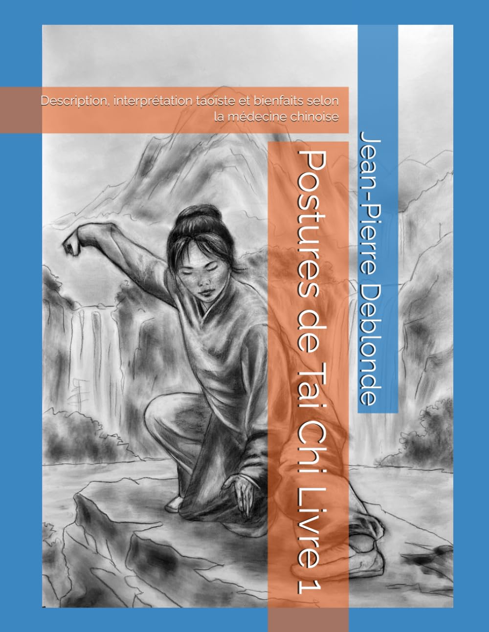 Postures de Tai Chi Livre 1: Description, interprétation taoïste et bienfaits selon la médecine chinoise