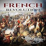 French Revolution: A History from Beginning to End: One Hour History Revolution, Book 1
