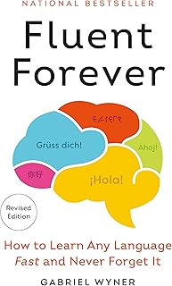 Fluent Forever (Revised Edition): How to Learn Any Language Fast and Never Forget It