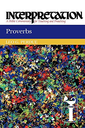 Proverbs: Interpretation: A Bible Commentary for Teaching and Preaching view 2