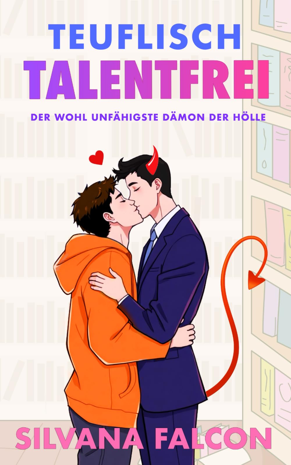 Teuflisch talentfrei: Der wohl unfähigste Dämon der Hölle (Paranormale Problemfälle)